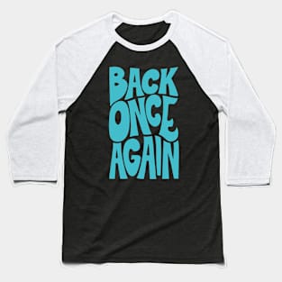 BACK ONCE AGAIN - CAPRI Baseball T-Shirt